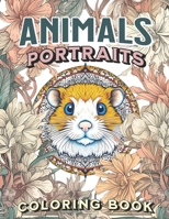 Animals Portraits Coloring Book: Gifts for moms, women, seniors, dads, and teens B0CPBS55G4 Book Cover