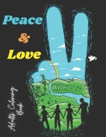 Peace & Love Coloring Book For Adults: Coloring Book For Kids And Adults B0BCSGPFRL Book Cover