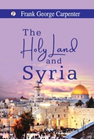 The Holy Land and Syria B0FJ6D2VFP Book Cover