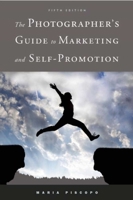 The Photographer's Guide to Marketing and Self-promotion 089879286X Book Cover