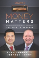 Money Matters: World's Leading Entrepreneurs Reveal Their Top Tips To Success (Vol.2 - Edition 2) (Real Estate) 1949680266 Book Cover