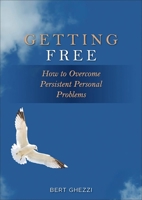 Getting Free: How to Overcome Persistent Personal Problems 164413053X Book Cover
