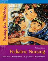 Principles of Pediatric Nursing with Clinical Skills Manual and Mynursinglab with Pearson Etext (Access Card) 0133898067 Book Cover