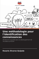 Une méthodologie pour l'identification des connaissances: Améliorer la qualité dans le développement de nouveaux produits (French Edition) B0CJ3X9H9F Book Cover