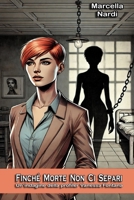 Finché Morte Non Ci Separi: Un’indagine della profiler Vanessa Fontana (Le indagini della profiler Vanessa Fontana) (Italian Edition) B0F4XPG4CM Book Cover