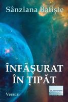 Infasurat in Tipat: Versuri 1537730835 Book Cover