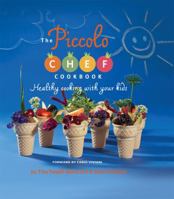 The Piccolo Chef Cookbook: Healthy Cooking with Your Kids 1475978081 Book Cover