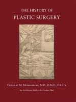 The History of Plastic Surgery: Much More Than Skin Deep 1605830933 Book Cover