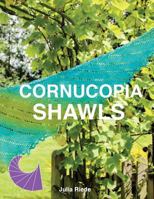 Cornucopia Shawls: How to knit and design cornucopia shawls 1543128149 Book Cover