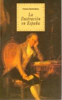La Ilustración en España (Historia del pensamiento y la cultura) 8446007991 Book Cover