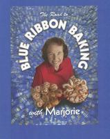 The Road to Blue Ribbon Baking: With Marjorie Johnson 159298195X Book Cover