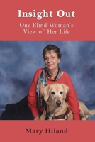 Insight Out: One Blind Woman's View of Her Life 1674098235 Book Cover