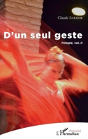 D'un seul geste: Trilogie, vol.II (Poésie(s)) (French Edition) 2343060541 Book Cover