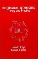 Biochemical Techniques: Theory and Practice 0881335568 Book Cover
