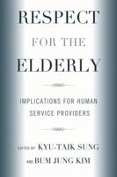 Respect for the Elderly: Implications for Human Service Providers 0761845305 Book Cover