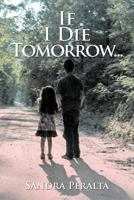 If I Die Tomorrow 1479700371 Book Cover