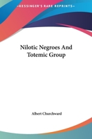 Nilotic Negroes And Totemic Group 1425306365 Book Cover