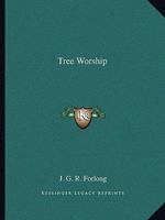 Tree Worship 1425350542 Book Cover