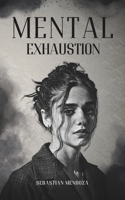 Mental Exhaustion (Powerful Mind) B0DZTXHDKH Book Cover