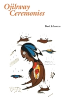 Ojibway Ceremonies (Basil Johnson Titles) 0803275730 Book Cover