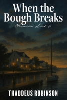 When the Bough Break (Paradise Lost - Series 2 of the Paradise Saga) B0GMXCNPF3 Book Cover