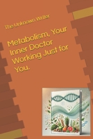 Metabolism, Your Inner Doctor Working Just for You. B0DRFHTVB5 Book Cover