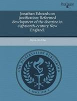 Jonathan Edwards on Justification : Reformed development of the doctrine in eighteenth-century New England 1244672521 Book Cover