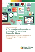 A Tecnologia na Educa��o: o ensino do Portugu�s na Educa��o B�sica 6139718252 Book Cover