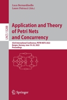 Application and Theory of Petri Nets and Concurrency: 43rd International Conference, PETRI NETS 2022, Bergen, Norway, June 19–24, 2022, Proceedings 3031066529 Book Cover