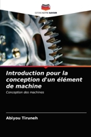 Introduction pour la conception d'un élément de machine: Conception des machines 6203610429 Book Cover