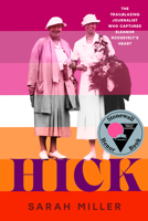 Hick: The trailblazing journalist who captured Eleanor Roosevelt's heart 0593649095 Book Cover