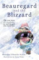 Beauregard and the Blizzard: The True Story of a Handsome Cat and the Girl Who Loved Him 1976597854 Book Cover