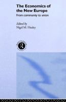 The Economics of the New Europe: From Community to Union 0415108756 Book Cover