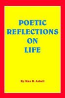 Poetic Reflections on Life 1418416851 Book Cover