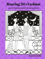 Roaring 20's Fashion Coloring Book: 1920's Fashion Adult Coloring Book 153754165X Book Cover