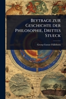 Beytrage zur Geschichte der Philosophie, Drittes Stueck (German Edition) 1024415287 Book Cover