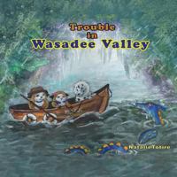 Trouble in Wasadee Valley (Large Version): A Story of Compassion 1494245299 Book Cover