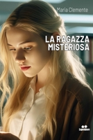 LA RAGAZZA MISTERIOSA (Italian Edition) B0CJXDSPRD Book Cover