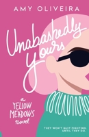 Unabashedly Yours (The Yellow Meadows Series) 1838191038 Book Cover