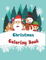 Christmas Coloring Book: 50 Amazing Pages to Color with Santa Claus, Reindeer, Snowman & More -wonderful Christmas gift or present for kids of all ages! B08GFX3N5G Book Cover