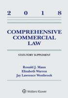 Comprehensive Commercial Law: 2018 Statutory Supplement (Supplements) 1454894555 Book Cover