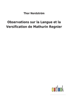 Observations sur la Langue et la Versification de Mathurin Regnier 1274058376 Book Cover