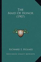 The Maid of Honor 0548568588 Book Cover