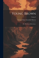 Young Brown; or, The Law of Inheritance; Volume I 1021412864 Book Cover