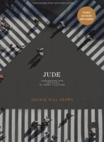 Jude: Contending for the Faith in Today's Culture - Bible Study Book with Video Access 1087775345 Book Cover