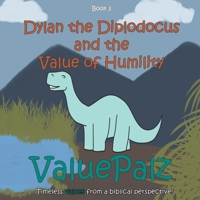 Dylan the Diplodocus and the Value of Humility: ValuePalz 1957872047 Book Cover