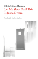 Let Me Sleep Until This Is Just a Dream (Norwegian Literature) 162897267X Book Cover