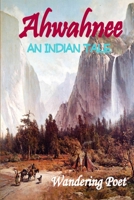 Ahwahnee: An Indian Tale 0578054337 Book Cover