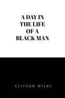 A Day In the Life of a Black Man 164952904X Book Cover