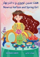 Nowruz Haftsin table and Spring girl : adorable story about Nowruz and Spring girl that collect her Haftsin table elements from nature during lovely ... as well. (Persian fairy tales for children) B0DVRGMQS3 Book Cover